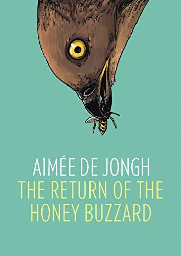 The Return of the Honey Buzzard: by Aimée de Jongh