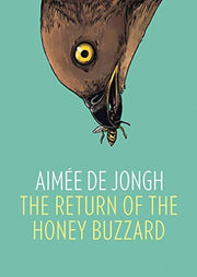 The Return of the Honey Buzzard: by Aimée de Jongh