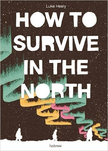 HOW TO SURVIVE IN THE NORTH