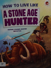 How To Live Like A Stone Age Hunter