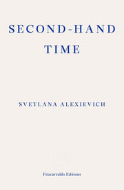 Second-hand Time: Svetlana Alexievich