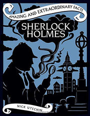 Sherlock Holmes (Amazing and Extraordinary Facts) (Amazing & Extraordinary Facts)