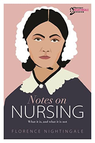 Notes on Nursing: What it is, and what it is not