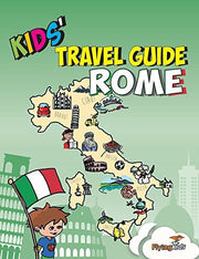 Kids' Travel Guide - Rome: The fun way to discover Rome-especially for kids: 7 (Kids' Travel Guide series) (Kids' Travel Guide series)