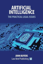 Artificial Intelligence - The Practical Legal Issues