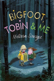 Bigfoot, Tobin & Me: a heart-warming adventure for ages 9 and up