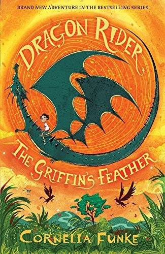 Dragon Rider: The Griffin's Feather - book 2 in the New York Times bestselling series from the author of Inkheart