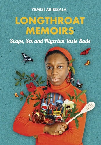 Longthroat Memoirs: Soups, Sex and Nigerian Taste Buds | John Avery Award Winner