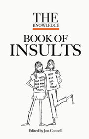 The Knowledge book of Insults: How very dare you! The wittiest insults and rudest put-downs ever: 2