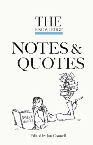 The Knowledge Notes & Quotes: A lively collection of uplifting quotes and witty anecdotes