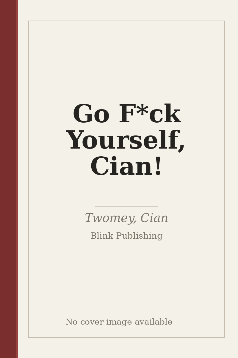 Go F*ck Yourself, Cian! - no cover image available
