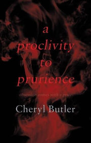 A Proclivity to Prurience: Obsession Comes with A Price