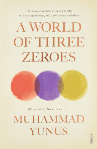 A World of Three Zeroes: the new economics of zero poverty, zero unemployment, and zero carbon emissions