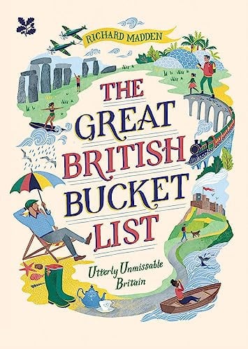 The Great British Bucket List: Utterly Unmissable Britain