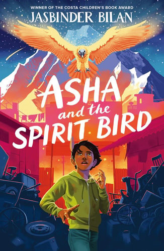 Asha & the Spirit Bird: winner of the Costa Children's Book Award 2019