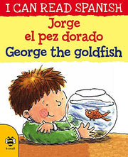 George the Goldfish/Jorge el pez dorado: 1 (I Can Read Spanish)