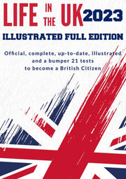 Life in the UK 2023: illustrated official course and 21 tests: Up-to-date, official bumper edition with 534 practice questions