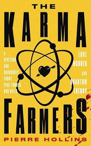 The Karma Farmers: Love, Murder and Quantum Theory