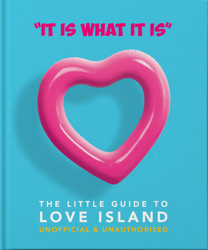 'It is what is is': The Little Guide to Love Island: The Little Book of Love Island