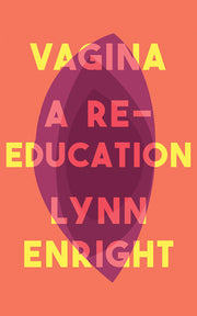Vagina: A re-education
