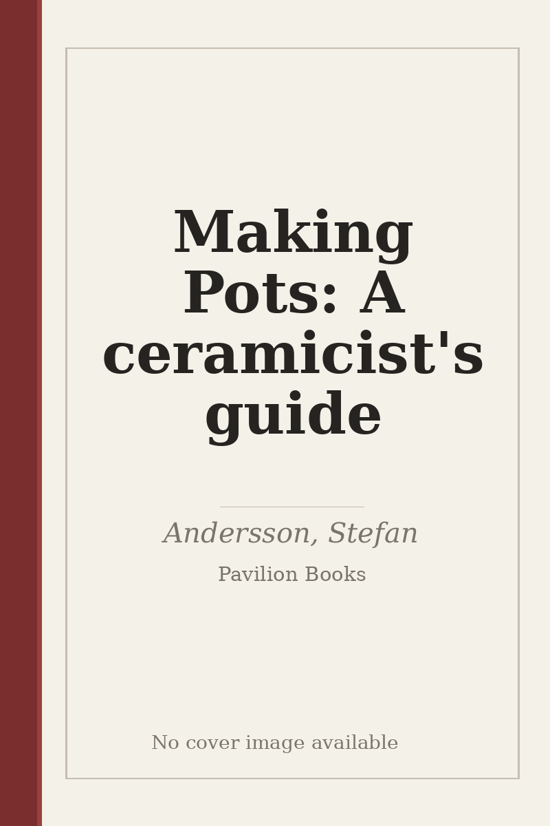 Making Pots: A ceramicist's guide - no cover image available