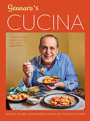 Gennaro's Cucina: Classic Italian cookbook recipes putting every part of the ingredient, and your budget, to good culinary use