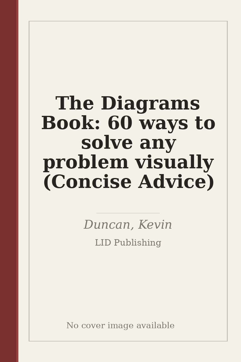 The Diagrams Book: 60 ways to solve any problem visually (Concise Advice) - no cover image available