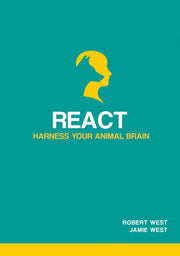 React: Harness Your Animal Brain (Unlocking Behaviour Change)