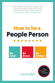 How to be a People Person: Be Kind. Be Brave. Be Brilliant