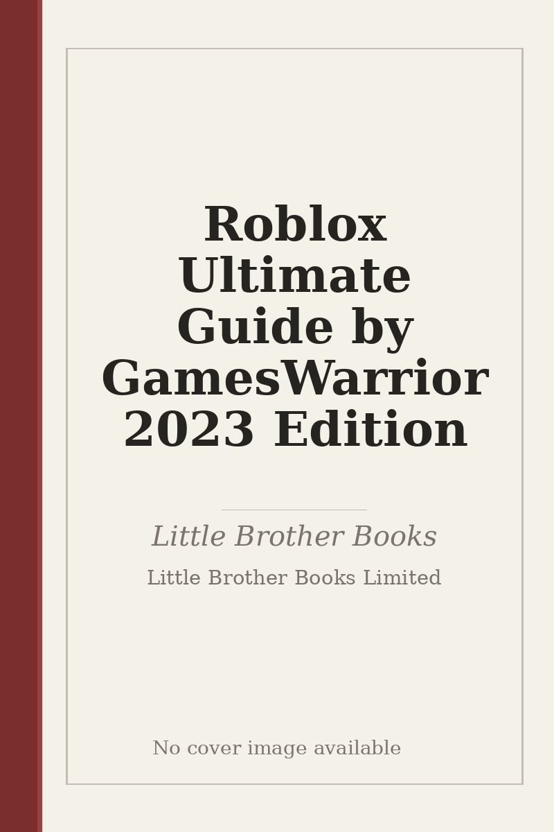 Roblox Ultimate Guide by GamesWarrior 2023 Edition - no cover image available