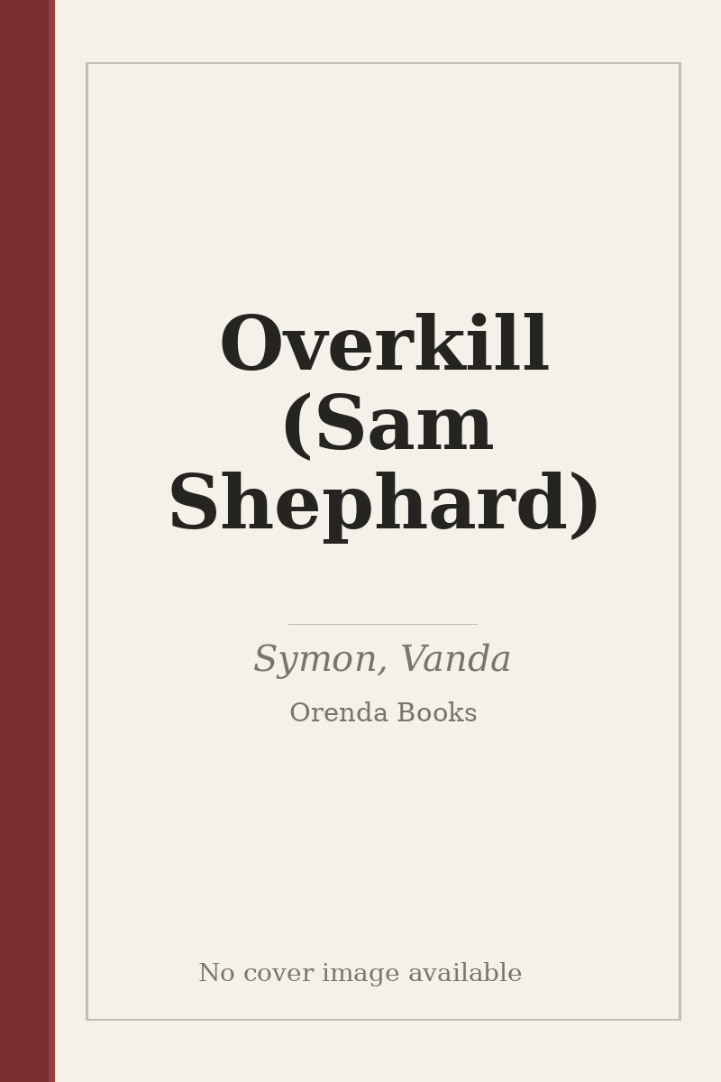 Overkill (Sam Shephard) - no cover image available