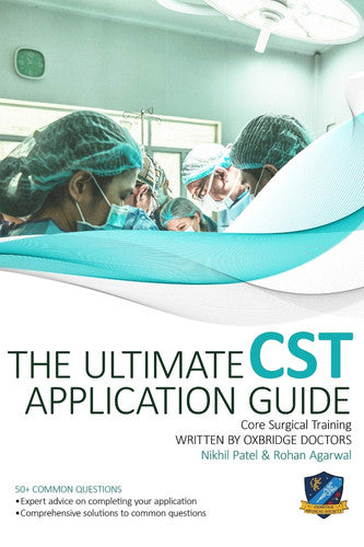The Ultimate Core Surgical Training Application Guide: Expert advice for every step of the CST application, comprehensive portfolio building ... to commonly asked questions and scenarios