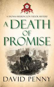 A Death of Promise: 2 (Thomas Berrington Tudor Mystery)