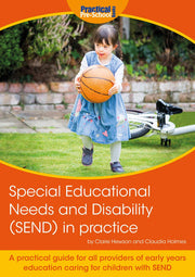 Special Educational Needs and Disability (SEND) in practice: A practical guide for all providers of early years education caring for children with SEND
