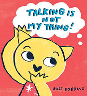Talking is not my thing