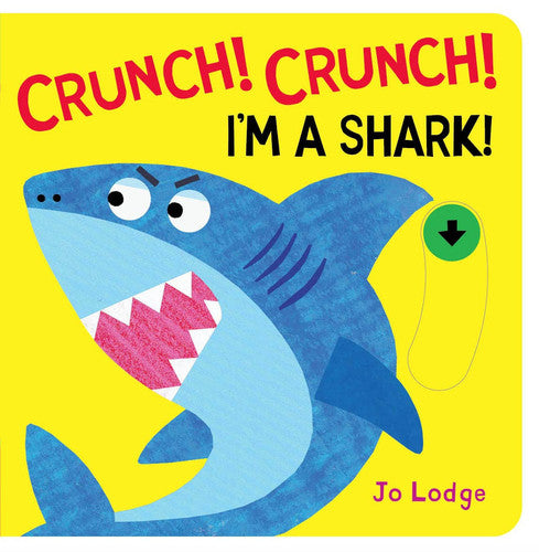 Crunch! Crunch! Shark! (Little Hands Big Fun)
