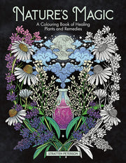 Nature’s Magic: A Colouring Book of Healing Plants and Remedies
