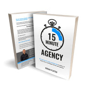 15 Minute Agency: How to sign your first 4-figure marketing client in as little as 15 minutes
