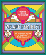 We Are Feminist: An Infographic History of the Women's Rights Movement