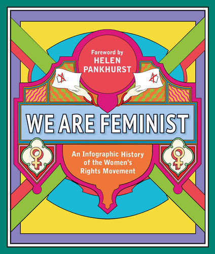 We Are Feminist: An Infographic History of the Women's Rights Movement