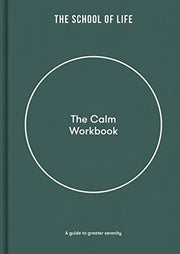 The Calm Workbook: A Guide to Greater Serenity