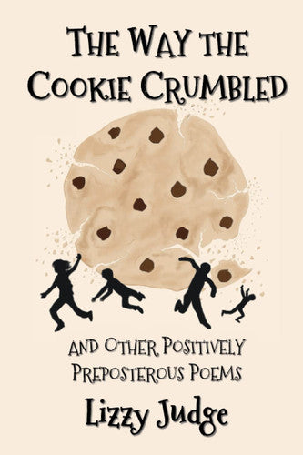 The Way the Cookie Crumbled: and Other Positively Preposterous Poems