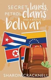 Secret Lands, Petrol Clams and a Bagful of Bolivar
