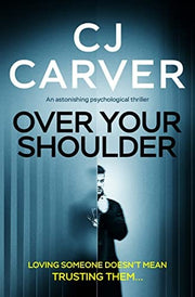 Over Your Shoulder: an astonishing psychological thriller