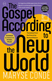 Gospel According to the New World, The: Maryse Condé