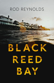 Black Reed Bay: The MUST-READ thriller of 2021… first in a heart-pounding new series (Detective Casey Wray): Volume 1