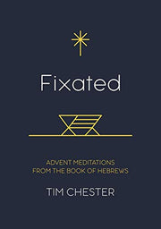 Fixated: Advent Meditations from the Book of Hebrews