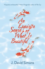 An Exquisite Sense of What is Beautiful