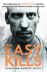 Easy Kills: The inside story behind the murders of serial killer Stephen Port