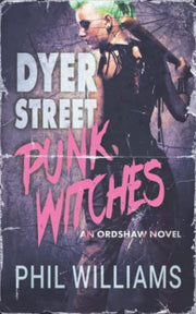 Dyer Street Punk Witches: 7 (Ordshaw)